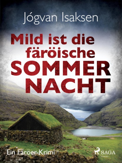 Mild ist die färöische Sommernacht - Ein Färöer-Krimi (Jógvan Isaksen). 