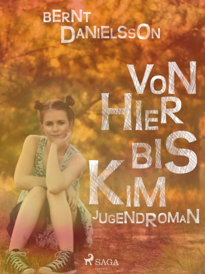 Bernt Danielsson - Von hier bis Kim