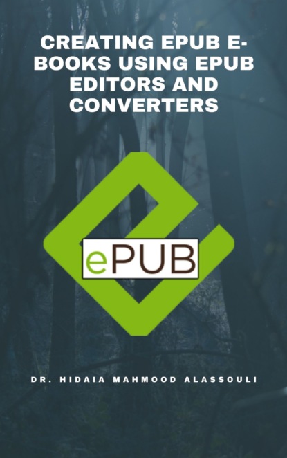 Dr. Hidaia Mahmood Alassouli - Creating EPUB E-books Using EPUB Editors and Converters