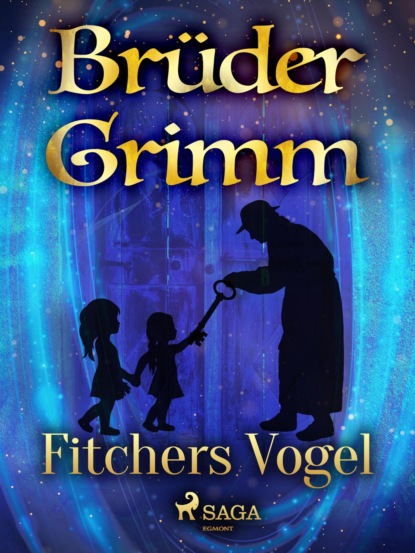 Brüder Grimm - Fitchers Vogel
