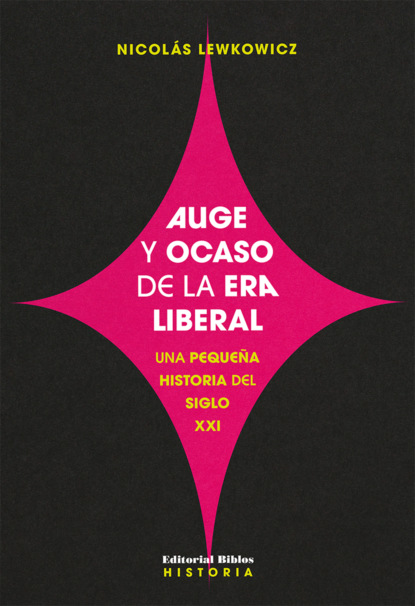 

Auge y ocaso de la era liberal