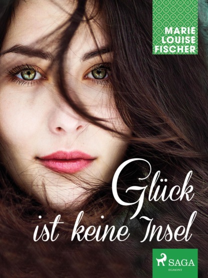 Marie Louise Fischer - Glück ist keine Insel