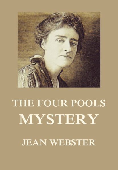 Jean Webster - The Four Pools Mystery