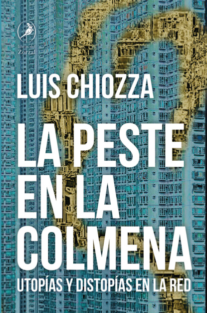 Luis Chiozza - La peste en la colmena
