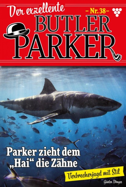 Günter Dönges - Der exzellente Butler Parker 38 – Kriminalroman