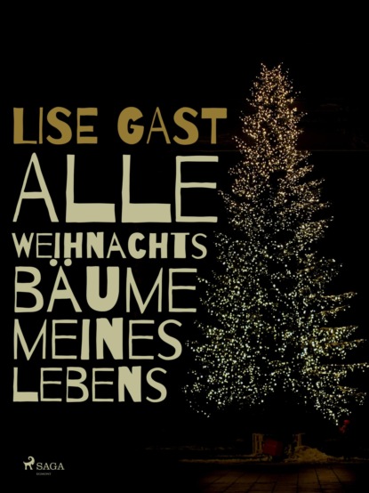 Alle Weihnachtsbäume meines Lebens