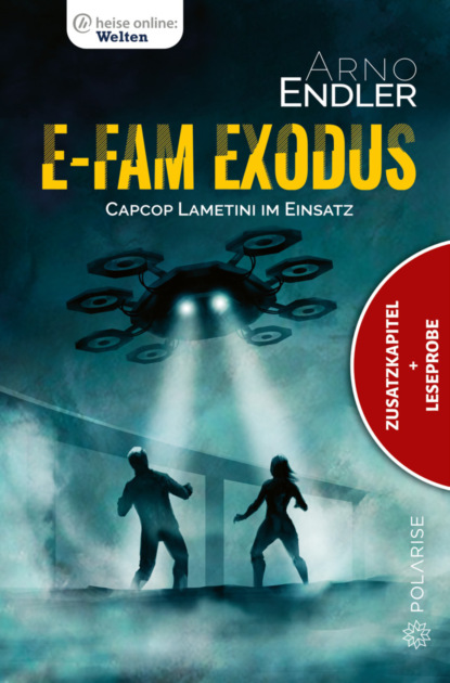 Arno Endler - E-Fam Exodus (Zusatzkapitel & Leseprobe)