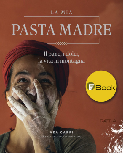 Vea Carpi - La mia Pasta Madre