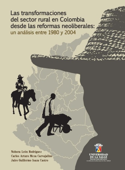 Las transformaciones del sector rural en Colombia desde las reformas neoliberales