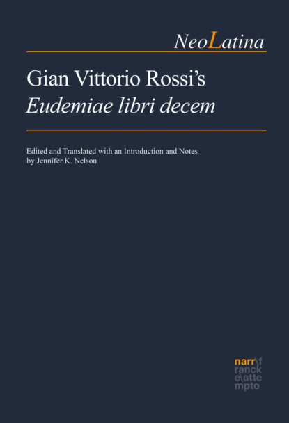 Группа авторов - Gian Vittorio Rossi's Eudemiae libri decem