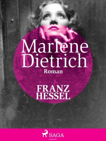 Marlene Dietrich (Franz Hessel). 