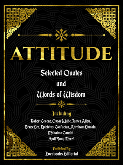 Everbooks Editorial - Attitude: Selected Quotes And Words Of Wisdom
