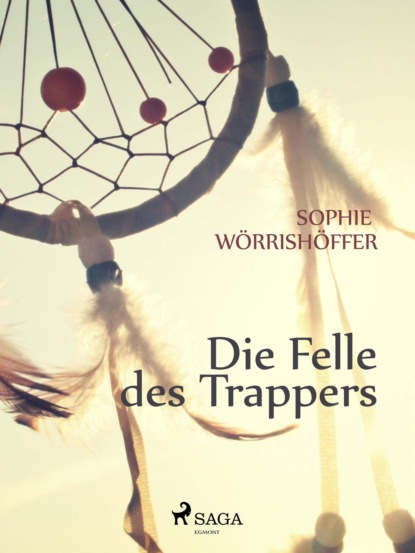 Die Felle des Trappers (Sophie Wörrishöffer). 