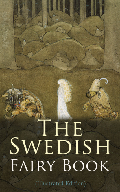 Various Authors - The Swedish Fairy Book (Illustrated Edition)