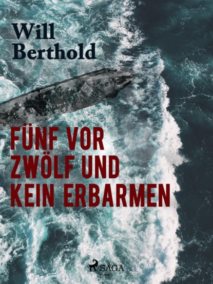 Will Berthold - Fünf vor zwölf und kein Erbarmen