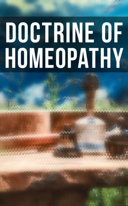 Samuel Hahnemann - Doctrine of Homeopathy