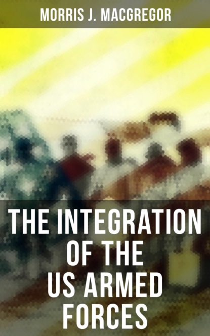 

The Integration of the US Armed Forces