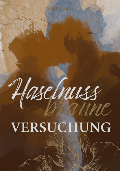 

Haselnussbraune Versuchung