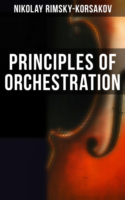 Rimsky-Korsakov Nikolay - Principles of Orchestration