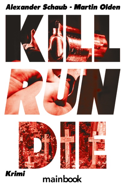 

Kill Run Die