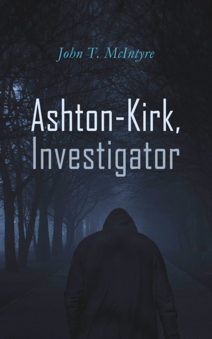 John Thomas McIntyre - Ashton-Kirk, Investigator