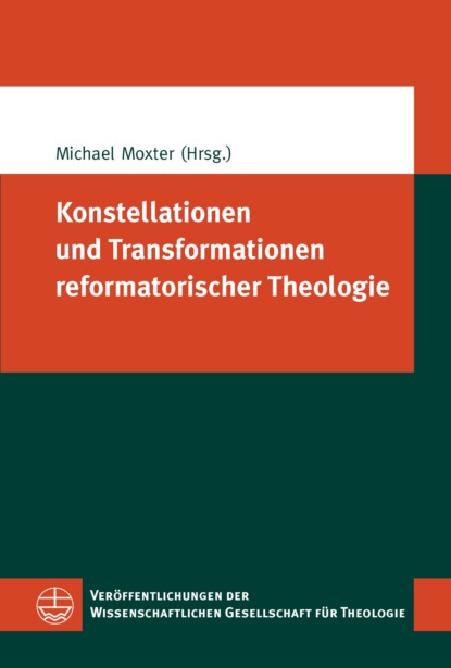 Группа авторов - Konstellationen und Transformationen reformatorischer Theologie