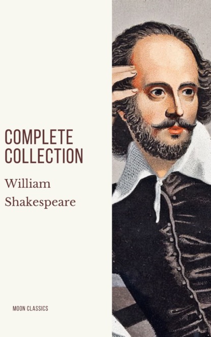 William Shakespeare - William Shakespeare : Complete Collection