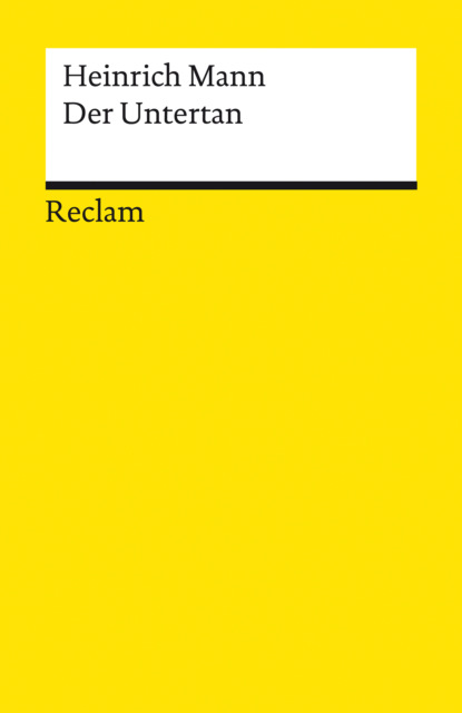 Heinrich Mann - Der Untertan. Roman