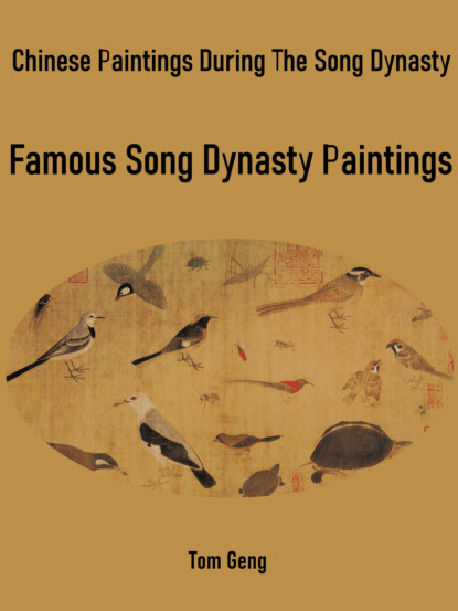 TOM GENG - Chinese Paintings During The Song Dynasty