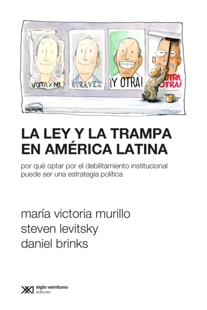 Steven Levitsky - La ley y la trampa en América Latina