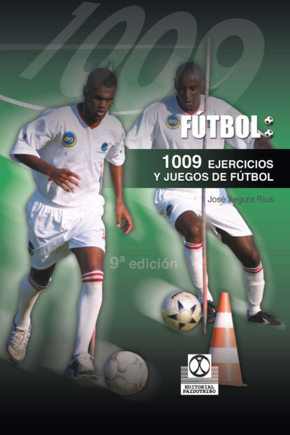 José Segura Rius - 1009 ejercicios y juegos de fútbol