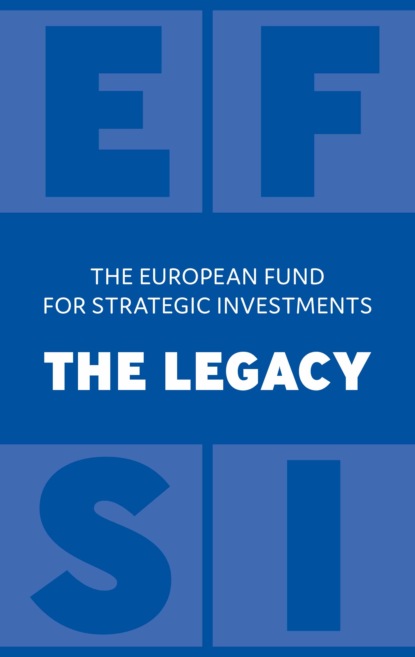 Группа авторов - The European Fund for Strategic Investments: The Legacy