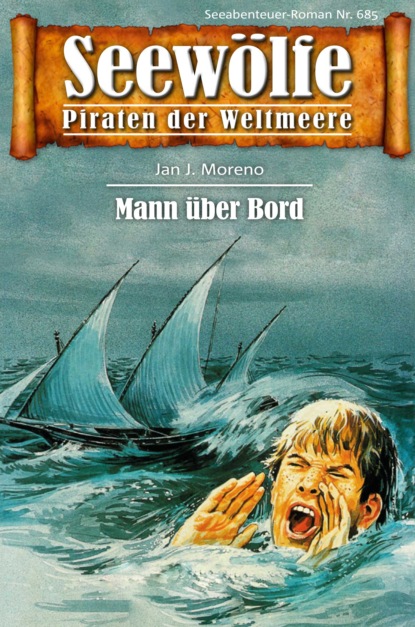 Seewölfe - Piraten der Weltmeere 685 (Jan J. Moreno). 