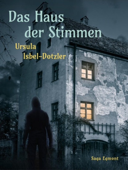 Ursula Isbel-Dotzler - Das Haus der Stimmen