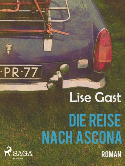 Lise Gast - Die Reise nach Ascona