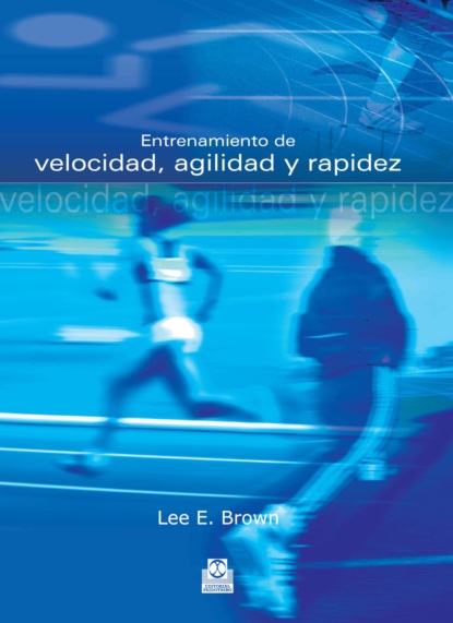 Lee E Brown - Entrenamiento de velocidad, agilidad y rapidez