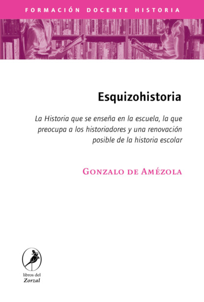 Gonzalo de Amézola - Esquizohistoria