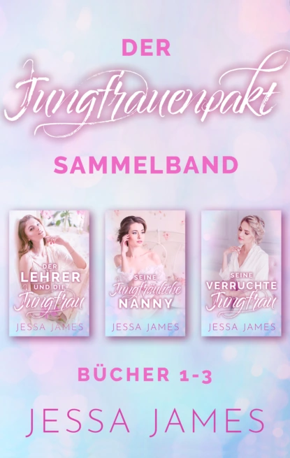 Обложка книги Der Jungfrauenpakt Sammelband, Jessa James