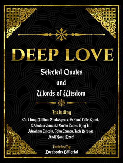 Everbooks Editorial - Deep Love: Selected Quotes And Words Of Wisdom