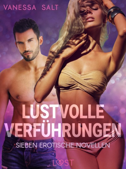 Lustvolle Verführungen: Sieben erotische Novellen (Vanessa Salt). 