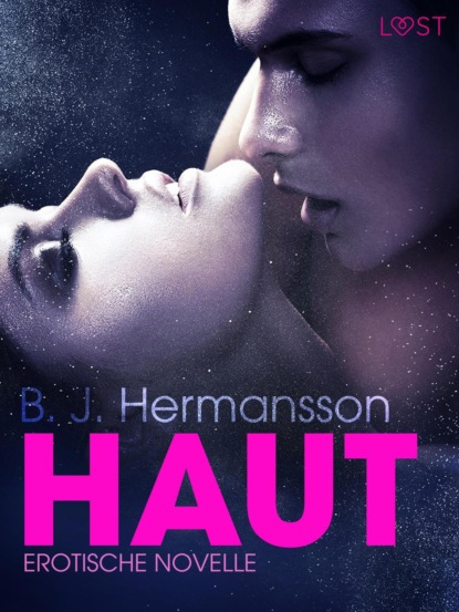 B. J. Hermansson - Haut: Erotische Novelle