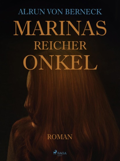 Marinas reicher Onkel (Alrun von Berneck). 