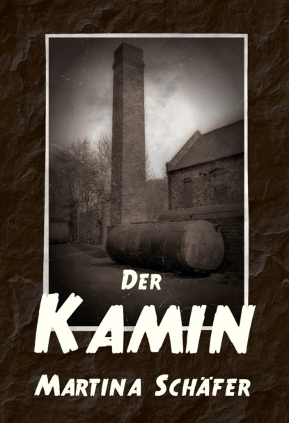 Der Kamin (Martina Schäfer). 