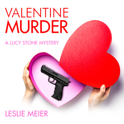 Leslie  Meier - Valentine Murder - Lucy Stone, Book 5 (Unabridged)
