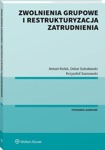 

Zwolnienia grupowe i restrukturyzacja zatrudnienia