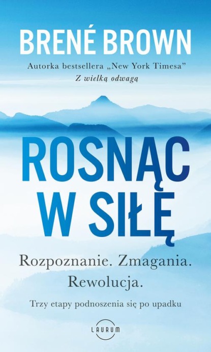 Brené Brown - Rosnąc w siłę