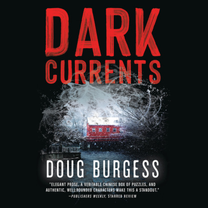Dark Currents (Unabridged) - Doug Burgess