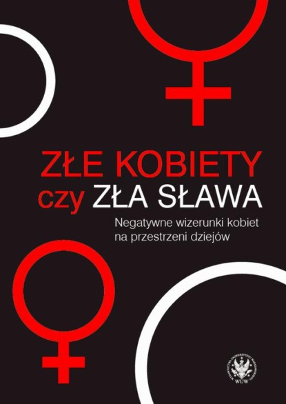 

Złe kobiety czy zła sława