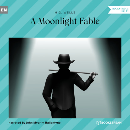 H. G. Wells - A Moonlight Fable (Unabridged)