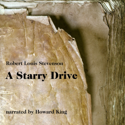 Robert Louis Stevenson - A Starry Drive (Unabridged)